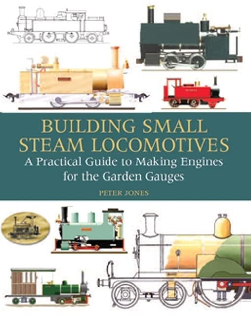 Book Cover Building Small Steam Locomotives: A Practical Guide to Making Engines for Garden Gauges