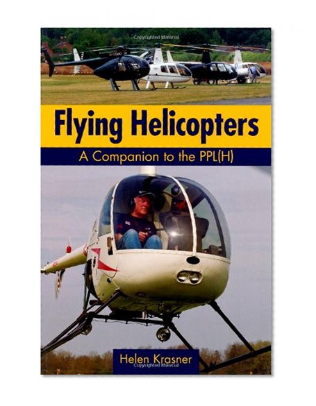Flying Helicopters: A Companion to the PPL(H)
