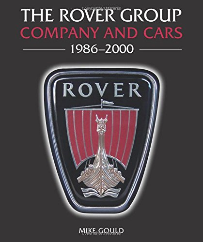 The Rover Group: Company and Cars, 1986-2000