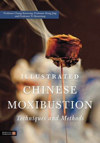Illustrated Chinese Moxibustion Techniques and Methods