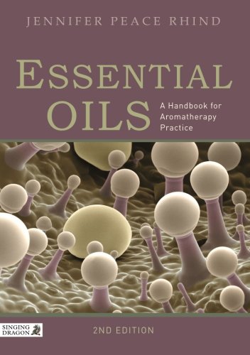 Book Cover Essential Oils: A Handbook for Aromatherapy Practice Second Edition