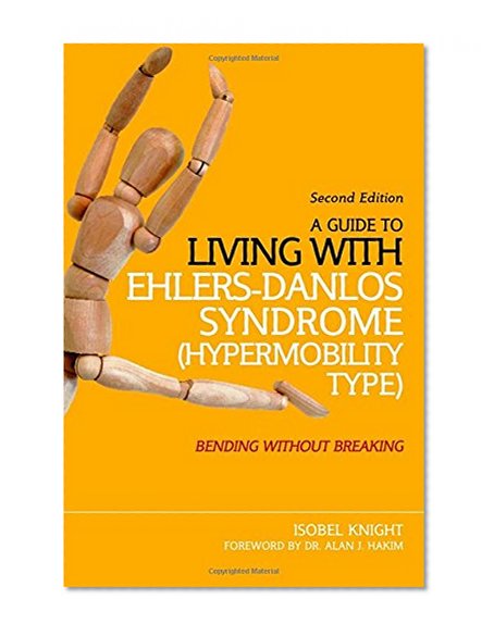 Book Cover A Guide to Living with Ehlers-Danlos Syndrome (Hypermobility Type): Bending without Breaking (2nd edition)