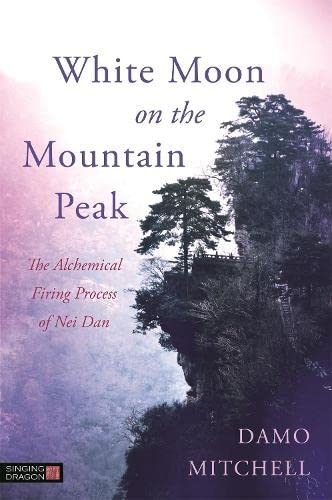 Book Cover White Moon on the Mountain Peak (Daoist Nei Gong)