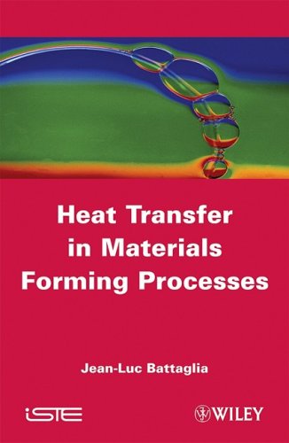 Heat Transfer in Materials Forming Processes (ISTE)