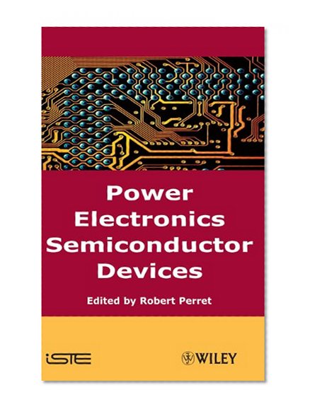 Power Electronics Semiconductor Devices (ISTE)