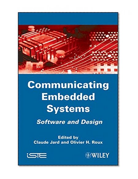 Communicating Embedded Systems: Software and Design (ISTE)