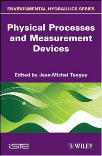 Physical Processes and Measurement Devices: Environmental Hydraulics (ISTE)