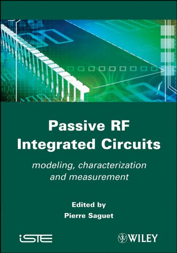 Passive RF Integrated Circuits: Modeling, Characterization and Measurement (ISTE)