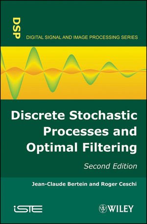 Discrete Stochastic Processes and Optimal Filtering (ISTE)