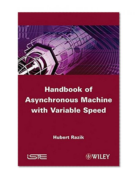 Handbook of Asynchronous Machines with Variable Speed