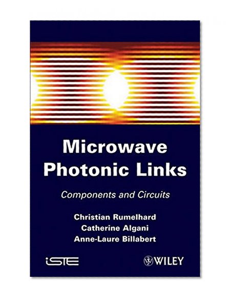 Microwaves Photonic Links: Components and Circuits