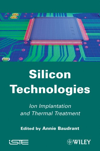 Silicon Technologies: Ion Implantation and Thermal Treatment (ISTE)