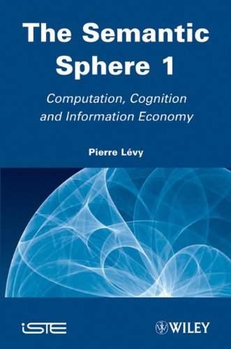 The Semantic Sphere: Computation, Cognition and Information Economy (ISTE)