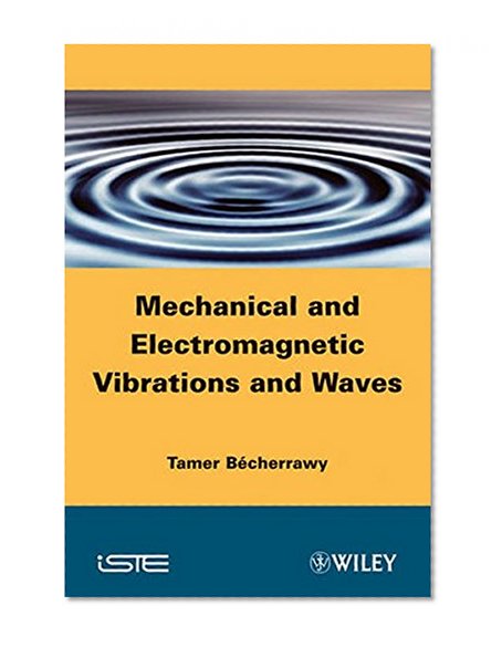 Mechanical and Electromagnetic Vibrations and Waves