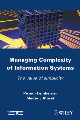 Managing Complexity of Information Systems: The Value of Simplicity (Iste)