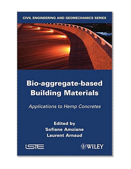 Bio-aggregate-based Building Materials: Applications to Hemp Concretes