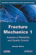 Analysis of Reliability and Quality Control: Fracture Mechanics 1 (Mechanical Engineering and Solid Mechanics)