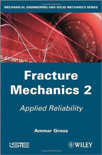 Applied Reliability: Fracture Mechanics 2 (Mechanical Engineering and Solid Mechanics)