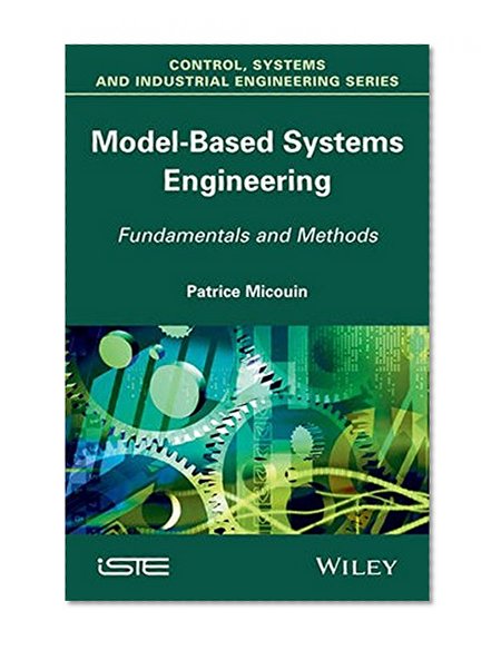 Model Based Systems Engineering: Fundamentals and Methods (Focus)