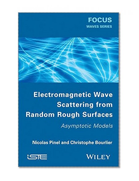 Electromagnetic Wave Scattering from Random Rough Surfaces: Asymptotic Models