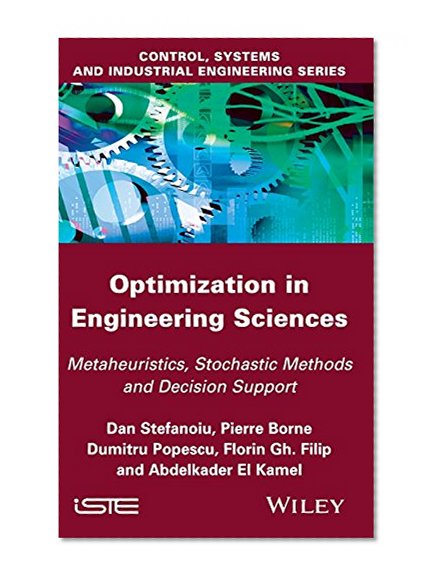Optimization in Engineering Sciences: Metaheuristic, Stochastic Methods and Decision Support (Iste)