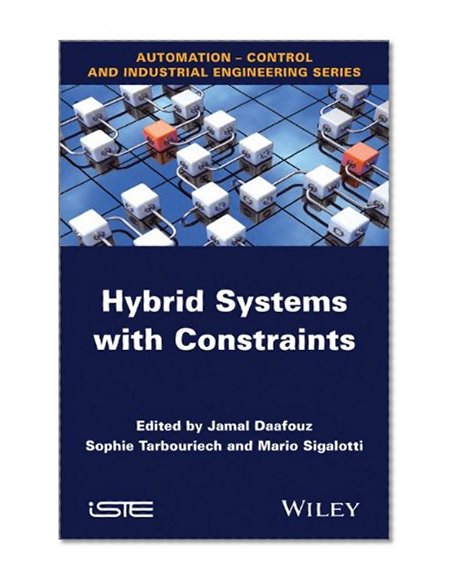 Hybrid Systems with Constraints (Automation - Control and Industrial Engineering)