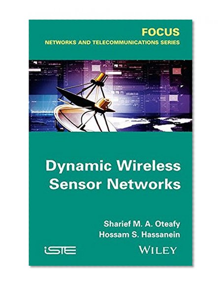 Dynamic Wireless Sensor Networks (Focus)