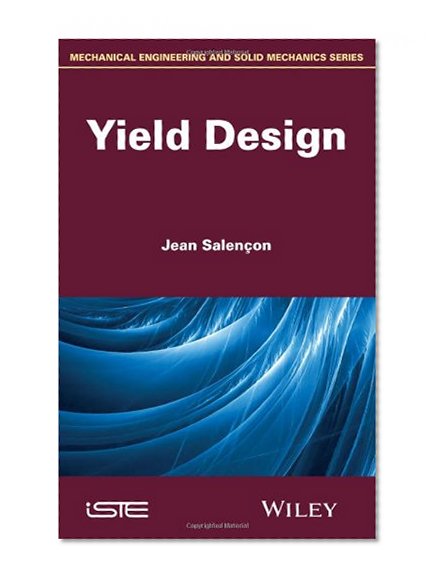 Yield Design (Mechanical Engineering and Solid Mechanics)