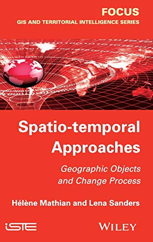 Spatio-temporal Approaches: Geographic Objects and Change Process (Focus)