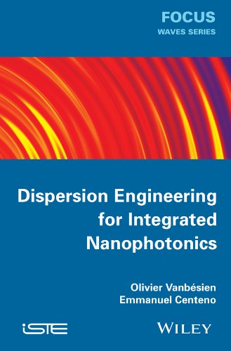 Dispersion Engineering for Integrated Nanophotonics (Focus)