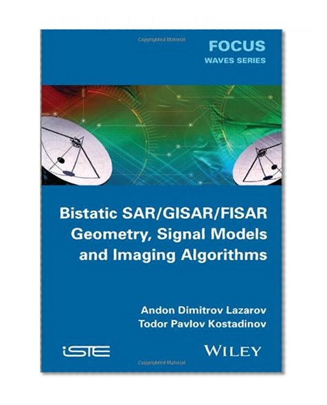 Bistatic SAR / ISAR / FSR: Theory Algorithms and Program Implementation