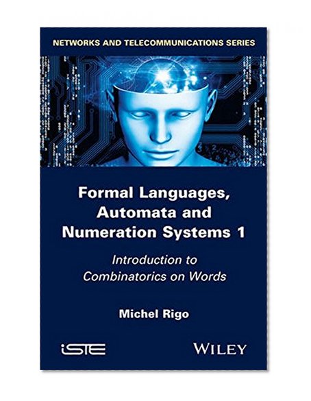 Formal Languages, Automata and Numeration Systems (Iste)