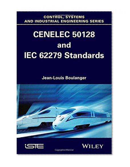 CENELEC 50128 and IEC 62279 Standards (Iste)