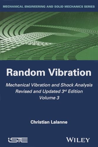 Mechanical Vibration and Shock Analysis, Random Vibration (Iste) (Volume 3)
