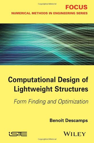 Computational Design of Lightweight Structures: Form Finding and Optimization (Focus)