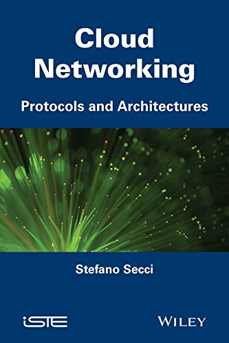 Cloud Networking: Protocols and Architectures (Iste)