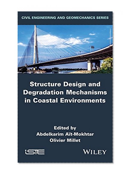 Structure Design and Degradation Mechanisms in Coastal Environments (Iste)