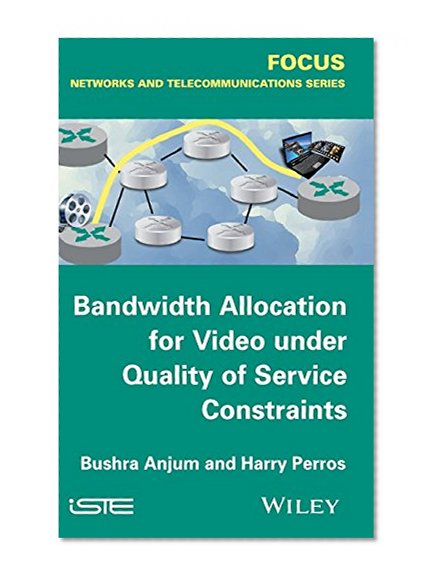 Bandwidth Allocation for Video under Quality of Service Constraints (Focus: Networks and Telecommunications)