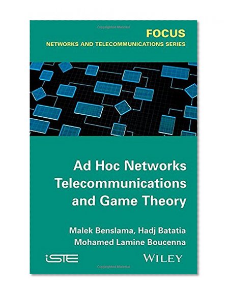 Ad Hoc Networks Telecommunications and Game Theory (Iste)