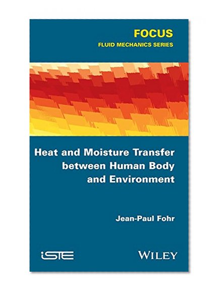 Heat and Moisture Transfer between Human Body and Environment (Focus)