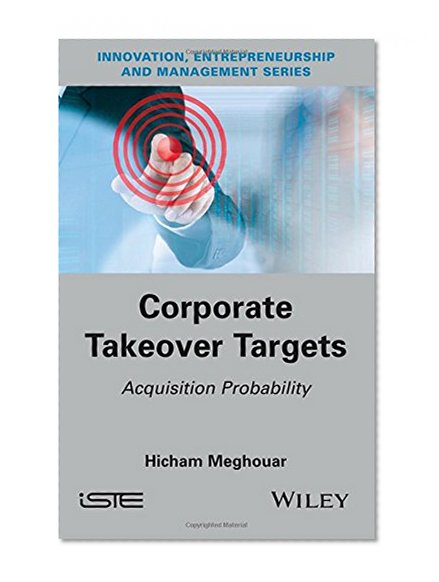 Corporate Takeover Targets: Acquisition Probability (Innovation, Entrepreneurship and Management)