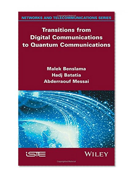 Transitions from Digital Communications to Quantum Communications: Concepts and Prospects (Networks and Telecommunications)