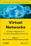 Virtual Networks: Pluralistic Approach for the Next Generation of Internet (Networks and Telecommunications)
