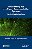 Networking for Intelligent Transportation Systems: High Mobile Wireless Nodes