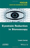 Eyestrain Reduction in Stereoscopy (Focus: Computer Engineering)