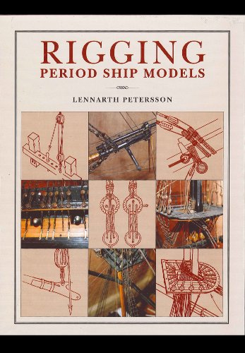 Book Cover Rigging Period Ship Models: A Step-By-Step Guide to the Intricacies of Square-Rig