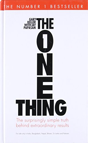 Book Cover The One Thing: The Suprisingly Simple Truth Behind Extraordinary Results [Jul 04, 2013] Keller, Gary and Papasan, Jay