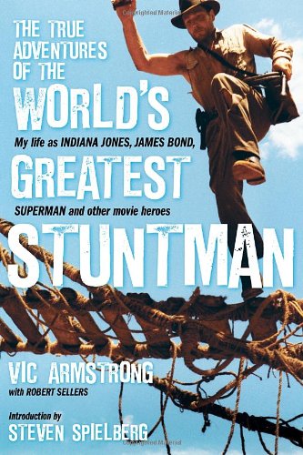 Book Cover The True Adventures of the World's Greatest Stuntman: My Life as Indiana Jones, James Bond, Superman and Other Movie Heroes