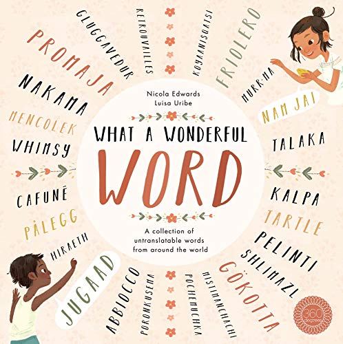 Book Cover What a Wonderful Word: A Collection of Untranslatables from Around the World