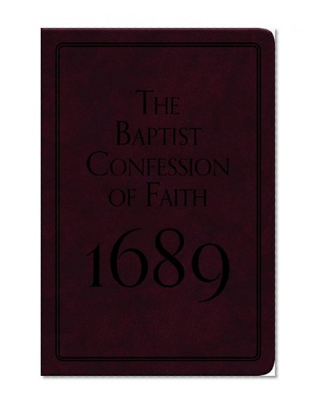 Book Cover The Baptist Confession of Faith 1689 (Pocket Puritans)